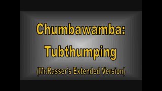 Chumbawamba  Tubthumping MrRassers Extended Version with lyrics [upl. by Tamaru594]