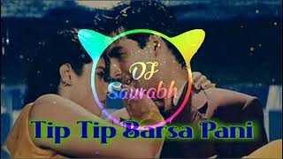 Tip Tip Barsa PaniHard Party Bass MixRemix By Dj Saurabh [upl. by Niels]