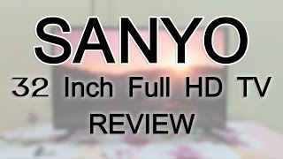 Sanyo Full HD LED TV Review  XT32S7100F [upl. by Eerahs]