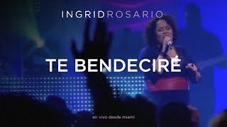 Ingrid Rosario  Te Bendeciré [upl. by Umeh]