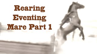 Helping A Rearing Eventing Mare Part 1 [upl. by Hump]