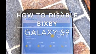 How to Completely Disable Bixby on the Galaxy S9 [upl. by Hawley]