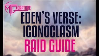 Edens Verse Iconoclasm Raid Guide [upl. by Hwang]