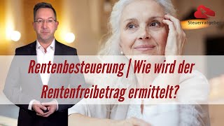 Rentenbesteuerung  Wie wird der Rentenfreibetrag berechnet [upl. by Paolo94]