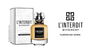 LInterdit Tubereuse Noire Givenchy New Fragrance [upl. by Kowtko728]