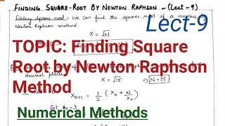 Finding Square root by Newton Raphson Method NM Lect9 [upl. by Aseen]