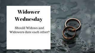 Should Widows and Widowers Date Each Other [upl. by Svensen]