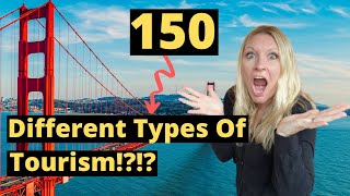 150 Types Of Tourism [upl. by Erodavlas]