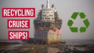 RECYCLING CRUISE SHIPS How amp Why Ships Are Scrapped [upl. by Dunstan]