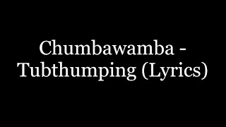 Chumbawamba  Tubthumping Lyrics HD [upl. by Sindee]