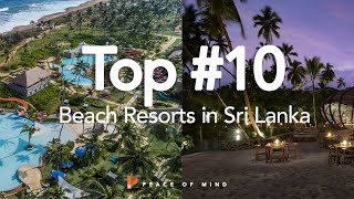 10 Top Rated Beach Resorts in Sri Lanka  Hotels  Peace of Mind [upl. by Odraleba291]