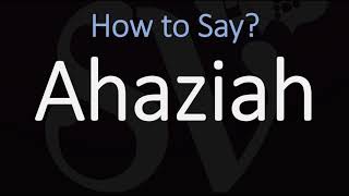 How to Pronounce Ahaziah CORRECTLY [upl. by Eltsryk]