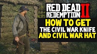 How To Get The CIVIL WAR HAT amp CIVIL WAR KNIFE In Red Dead Redemption 2 RDR2 [upl. by Hsiwhem]