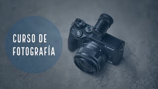 Curso de Fotografía Básica  Parte 1 de 12 [upl. by Aire]