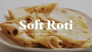 SOFT ROTI  How To Make Super Soft Handmade Roti [upl. by Esnohpla]