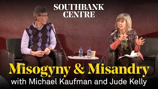 Misogyny amp Misandry with Michael Kaufman and Jude Kelly [upl. by Dixie]