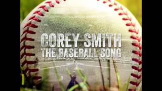 Corey Smith  The Baseball Song Official Audio [upl. by Wills923]