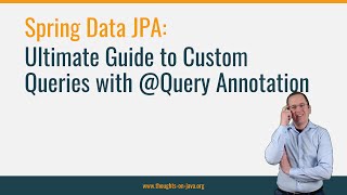 Spring Data JPA Ultimate Guide to Custom Queries with Query Annotation [upl. by Ylrehc]