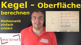 Kegel  Oberfläche berechnen  Geometrische Körper  Mathematik  einfach erklärt  Lehrerschmidt [upl. by Eirrek]