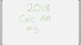 AP Calculus AB Exam 2018 FRQ 5 [upl. by Pernell]