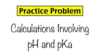 Practice Problem Calculations Involving pH and Ka [upl. by Hauhsoj]