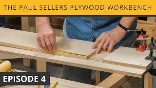 The Paul Sellers Plywood Workbench  Episode 4 [upl. by Roxanna]