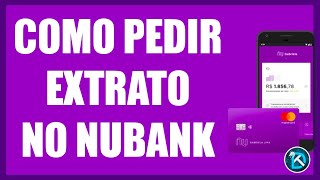 Como pedir extrato bancário no Nubank [upl. by Perce]