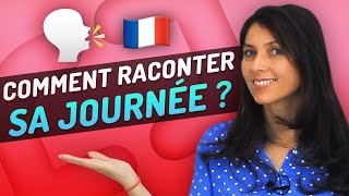 Comment Raconter sa Journée en Français  🤔 [upl. by Cote]