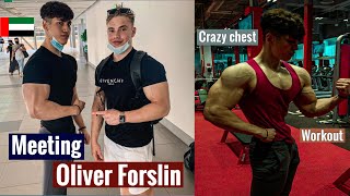 MEETING OLIVER FORSLIN IN DUBAI  CRAZY CHEST WORKOUT [upl. by Leunas494]