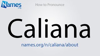 How to Pronounce Caliana [upl. by Clower]