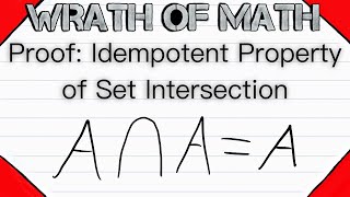 Proof Idempotent Property of Set Intersection  Set Theory [upl. by Enamrahs]