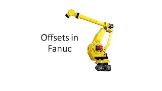 Offsets in Fanuc Robotic Programming [upl. by Atikihs]