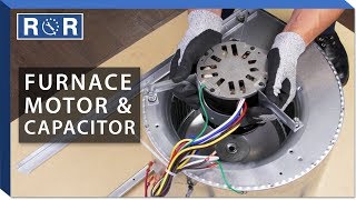 Furnace Motor amp Capacitor  Repair and Replace [upl. by Quin]