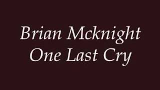 Brian Mcknight  One Last Cry Lyrics [upl. by Ylreveb24]