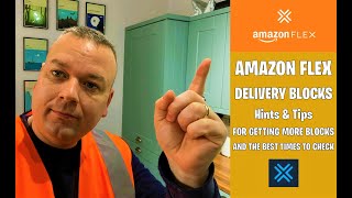 AMAZON FLEX  Hints and Tips  For Getting Delivery Blocks  The Best Times and More  Flex Tutorial [upl. by Idnew]