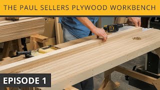 The Paul Sellers Plywood Workbench  Episode 1 [upl. by Keffer421]