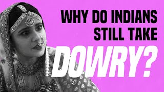 Why Do Indians Still Take Dowry [upl. by Berkow68]