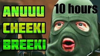 Cheeki Breeki Hardbass 10 HOURS [upl. by Gnoy237]