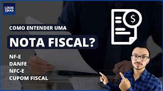 Como entender uma nota fiscal   DANFE  NFE  XML  Cupom Fiscal [upl. by Aicirtac654]