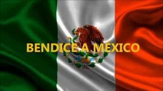 Bendice a México [upl. by Fennessy138]