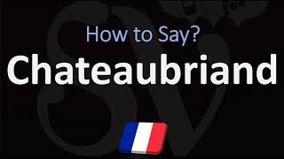 How to Pronounce Chateaubriand CORRECTLY [upl. by Dehnel282]