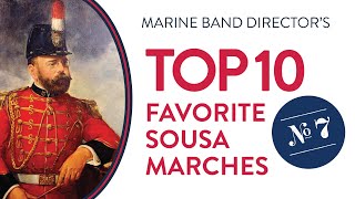 Top 10 Sousa Marches 7 [upl. by Eneluj570]