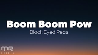 The Black Eyed Peas  Boom Boom Pow Lyrics [upl. by Ellennahc]