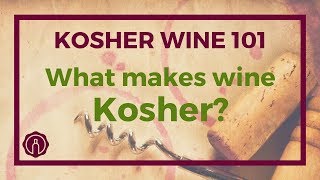 What Makes Wine Kosher  Kosher Wine 101 [upl. by Enyawad]