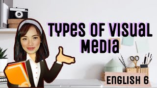 Types of Visual Media English 6 [upl. by Quintana688]