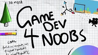 Game Development for Noobs  Beginner Guide [upl. by Awad]