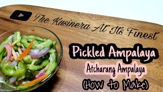 PICKLED AMPALAYA  ATCHARANG AMPALAYA [upl. by Alathia]