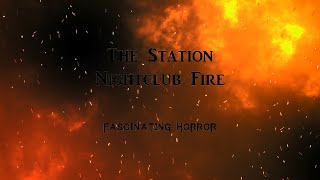 The Station Nightclub Fire  A Short Documentary  Fascinating Horror [upl. by Ahsiaa]