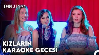 Kızların Karaoke Gecesi  Dolunay 5 Bölüm [upl. by Zurn]