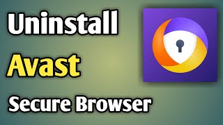 Uninstall Avast Secure Browser Windows 10  How To Delete Avast Secure Browser [upl. by Novia]